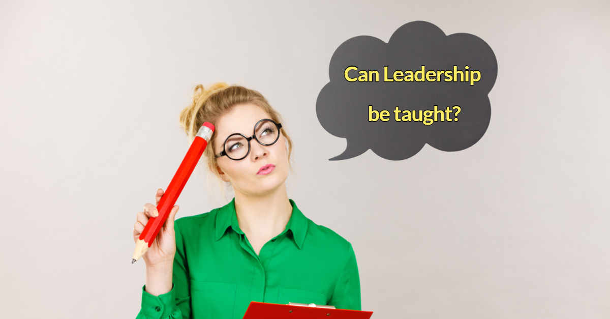 Can leadership be taught?